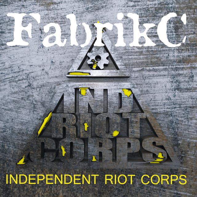 FabrikC „Independent Riot Corps“ (2018)